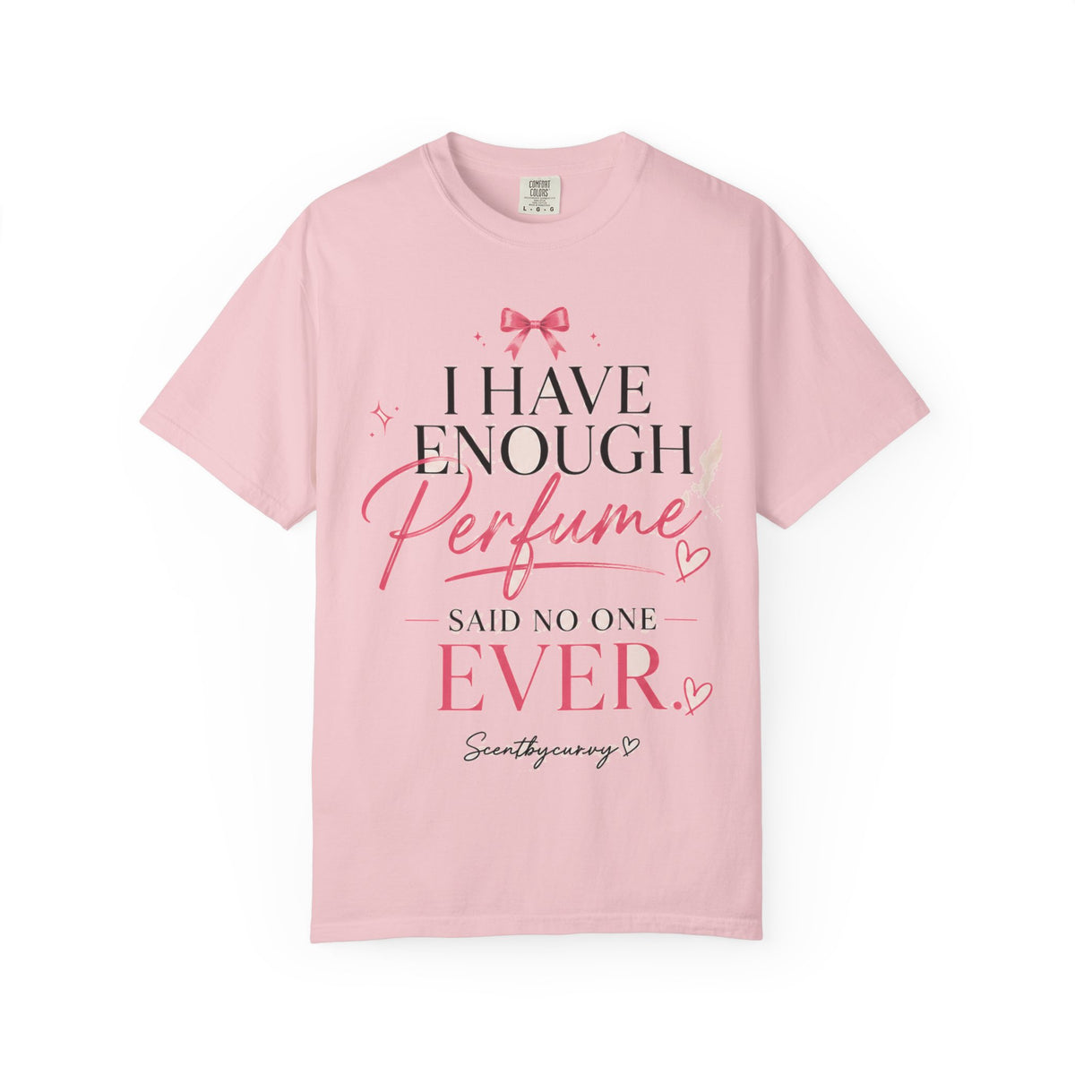 Perfume Lover T‑Shirt — "I Have Enough Perfume Said No One Ever" Graphic Tee